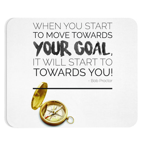 Move Towards Your Goal Mousepad